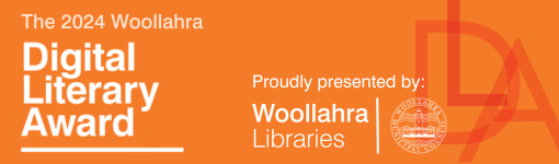 The 2024 Woollahra Digital Literary Award Proudly presented by Woollahra Libraries